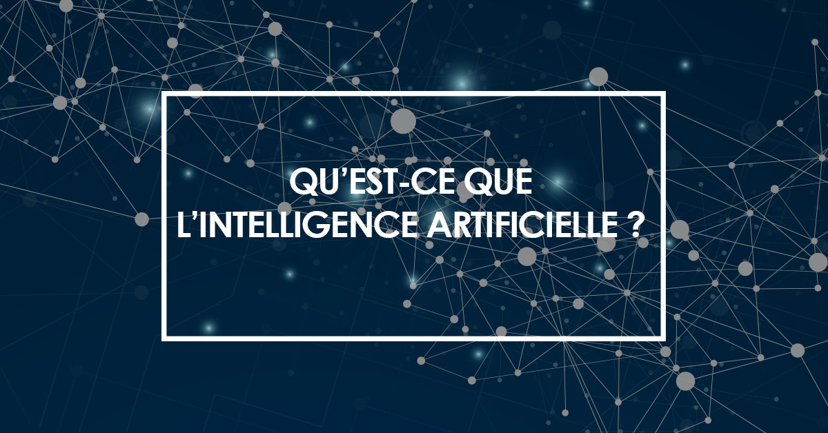 Qu est ce Que L intelligence Artificielle D finition Et Histoire