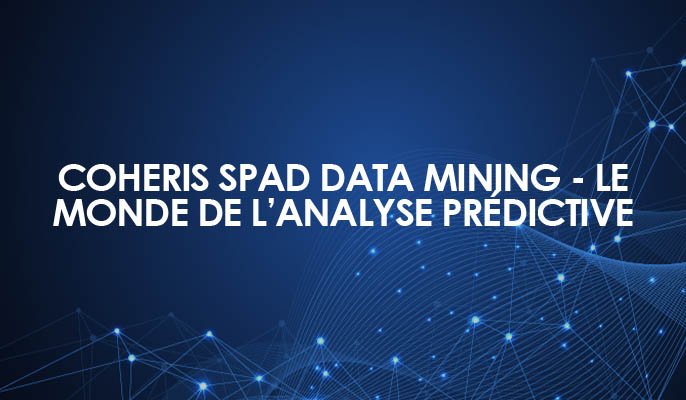 Coheris SPAD Data Mining - Le monde de l’analyse prédictive