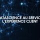 La Datascience au service de l’expérience client