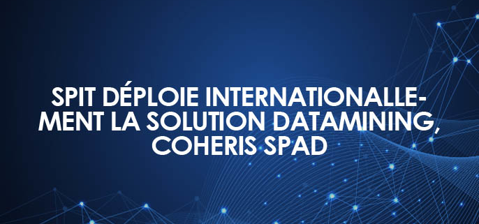 SPIT déploie internationallement la solution datamining, Coheris SPAD